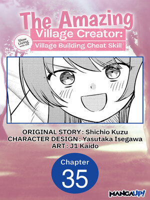 cover image of The Amazing Village Creator: Slow Living with the Village Building Cheat Skill, Chapter 35